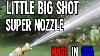 Little Big Shot Super Nozzle Made In Usa